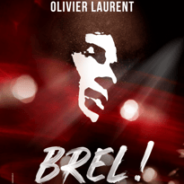 Brel ! Le Spectacle
