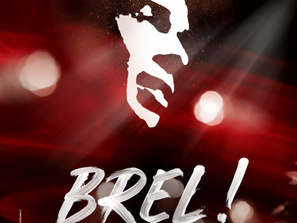 Brel ! Le Spectacle