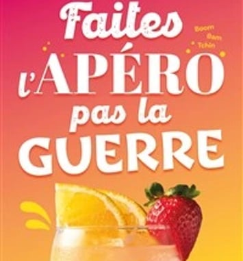Faites l'apéro pas la guerre